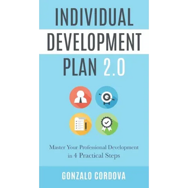 Individual Development Plan 2.0: Master Your Professional Development in 4 Practical Steps