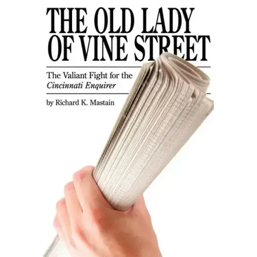 The Old Lady of Vine Street: The Valiant Fight for the Cincinnati Enquirer