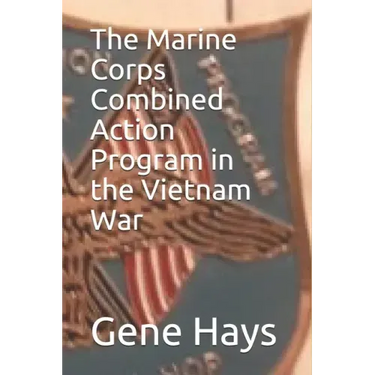 The Marine Corps Combined Action Program in the Vietnam War