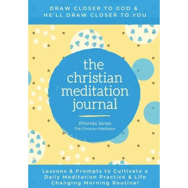 The Christian Meditation Journal: Create a transformative meditation practice & life-changing morning routine