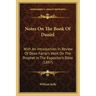 Notes On The Book Of Daniel: With An Introduction In Review Of Dean Farrar's Work On The Prophet In The Expositor's Bible (1897)