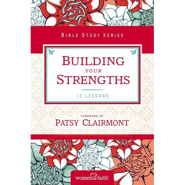 The Building Your Strengths: Who Am I in God's Eyes? (and What Am I Supposed to Do about It?)