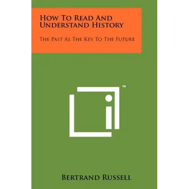 How To Read And Understand History: The Past As The Key To The Future