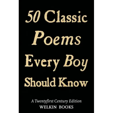 50 Classic Poems Every Boy Should Know