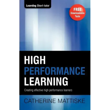 High Performance Learning: Creating effective high performance learners