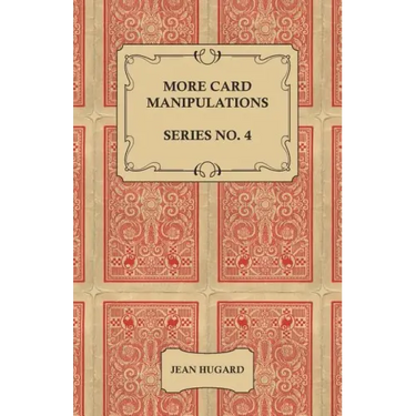 More Card Manipulations - Series No. 4
