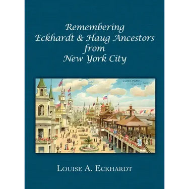 Remembering Eckhardt & Haug Ancestors from New York City