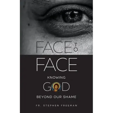 Face to Face: Knowing God beyond Our Shame