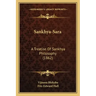 Sankhya-Sara: A Treatise Of Sankhya Philosophy (1862)