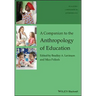 A Companion to the Anthropology of Education