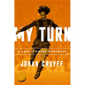 My Turn: A Life of Total Football