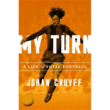 My Turn: A Life of Total Football