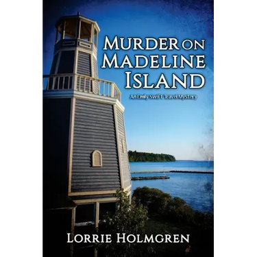 Murder on Madeline Island: An Emily Swift Travel Mystery