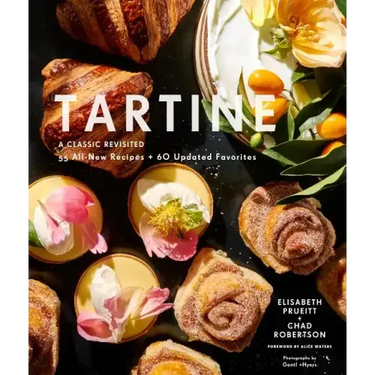 Tartine: Revised Edition: A Classic Revisited: 68 All-New Recipes + 55 Updated Favorites