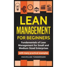 Lean Management for Beginners: Fundamentals of Lean Management for Small and Medium-Sized Enterprises - with many practical examples