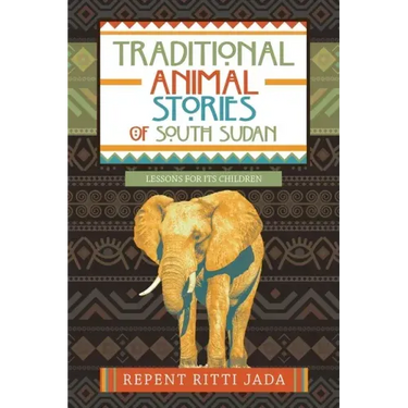 Traditional Animal Stories of South Sudan: Lessons for Its Children