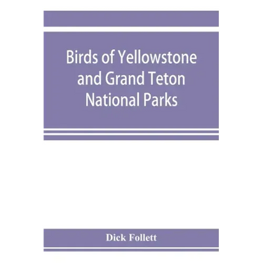 Birds of Yellowstone and Grand Teton National Parks