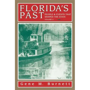 Florida's Past, Vol 3: People and Events That Shaped the State