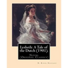 Lysbeth: A Tale of the Dutch (1901). By: H. Rider Haggard: Novel (Original Classics)