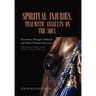 Spiritual Injuries, Traumatic Assaults on the Soul: My Journey Through Childhood and Family Trauma to Recovery