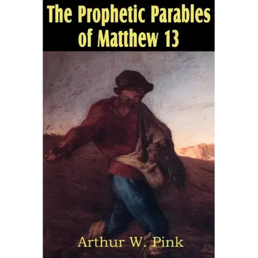 The Prophetic Parables of Matthew 13