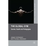 The Global Gym: Gender, Health and Pedagogies