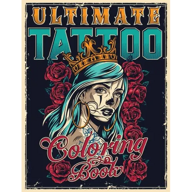 Ultimate Tattoo Coloring Book: Over 180 Coloring Pages For Adult Relaxation With Beautiful Modern Tattoo Designs Such As Sugar Skulls, Hearts, Roses