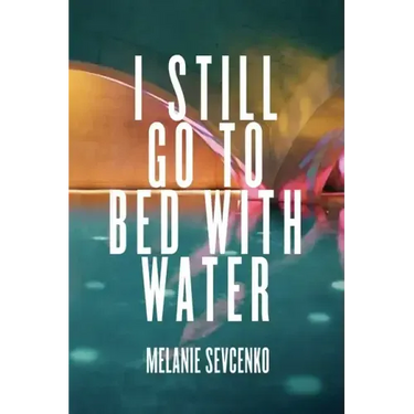 I Still Go to Bed with Water