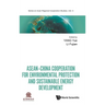 Asean-Chn Cooper Environ Protect & Sustain Energy Develop