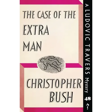 The Case of the Extra Man: A Ludovic Travers Mystery
