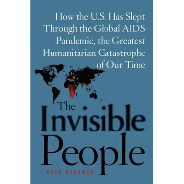 The Invisible People: How the U.S. Has Slept Through the Global AIDS Pan