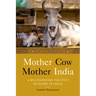 Mother Cow, Mother India: A Multispecies Politics of Dairy in India