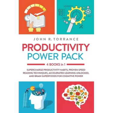 Productivity Power Pack - 4 Books in 1: Supercharge Productivity Habits, Proven Speed Reading Techniques, Accelerated Learning Unlocked, and Eating fo