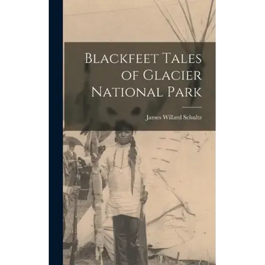 Blackfeet Tales of Glacier National Park