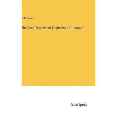 The Rock-Temples of Elephanta or Gharapuri