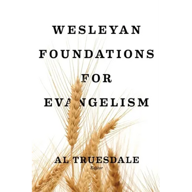 Wesleyan Foundations for Evangelism