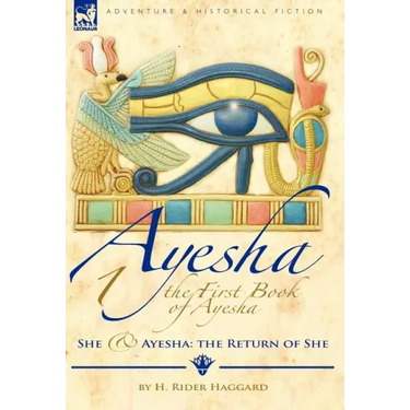 The First Book of Ayesha-She & Ayesha: The Return of She