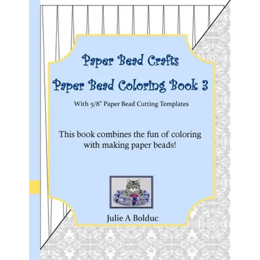 Paper Bead Crafts Paper Bead Coloring Book 3: With 5/8" Paper Bead Cutting Templates