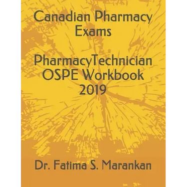 Canadian Pharmacy Exams - Pharmacy Technician Ospe Workbook 2019