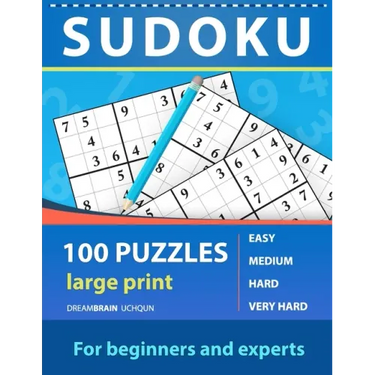 Sudoku 100 puzzles for beginners and experts large print: 100 Puzzles One Puzzle Per Page - Easy, Medium, Hard, Very Hard Puzzles: Book For Adults . P