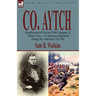 Co. Aytch: Recollections of Service With Company H, 'Maury Grays, ' 1st Tennessee Regiment During the American Civil War