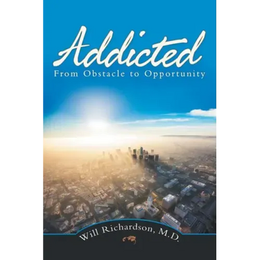 Addicted: From Obstacle to Opportunity
