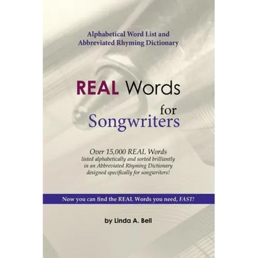 REAL Words for Songwriters: Alphabetical Word List and Abbreviated Rhyming Dictionary