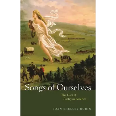 Songs of Ourselves: The Uses of Poetry in America