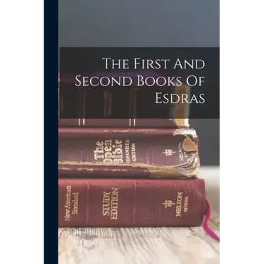 The First And Second Books Of Esdras