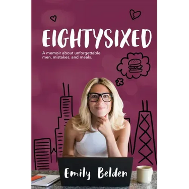 Eightysixed: A memoir about unforgettable men, mistakes, and meals.
