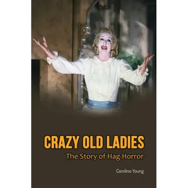 Crazy Old Ladies: The Story of Hag Horror