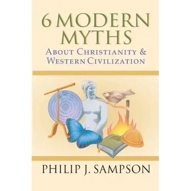 6 Modern Myths About Christianity & Western Civilization