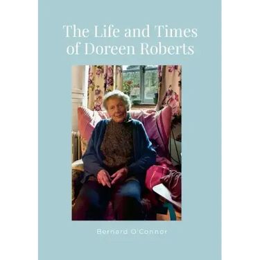 The Life and Times of Doreen Roberts: Long-term resident of Bouldon, Corvedale, Shropshire
