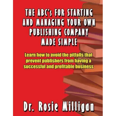 The ABCs for Starting and Managing Your Own Publishing Company Made Simple